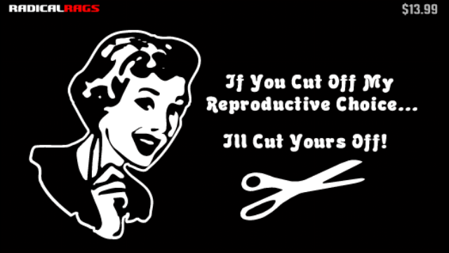 ill_cut_yours_off_pro_choice