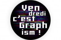 VENDREDI C’EST GRAPHISM S02E04 !