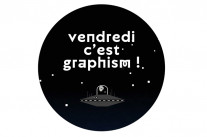 Vendredi c’est Graphism